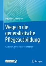 Wege in die generalistische Pflegeausbildung - Mechthild Löwenstein