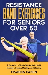 Resistance Band Exercises for Seniors Over 50 - Francis Papun