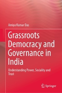 Grassroots Democracy and Governance in India - Amiya Kumar Das