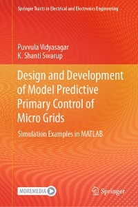 Design and Development of Model Predictive Primary Control of Micro Grids - Puvvula Vidyasagar, K. Shanti Swarup