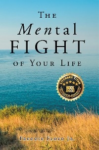 MENtal Fight Of Your Life -  Freddie Floyd Jr.