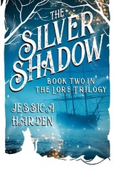 Silver Shadow Book Two In The Lore Trilogy - Jessica Harden