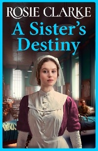 Sister's Destiny -  Rosie Clarke