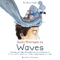 God's Promises as Waves - Dr. Kelly Cagle