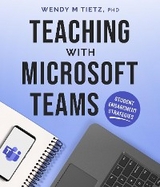 Teaching with Microsoft Teams - Wendy M Tietz