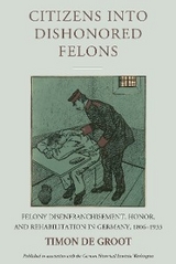 Citizens into Dishonored Felons -  Timon de Groot