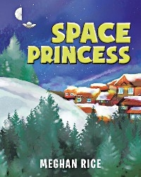 Space Princess - Meghan Rice