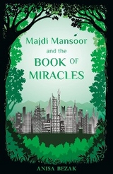 Majdi Mansoor and the Book of Miracles -  Anisa Bezak