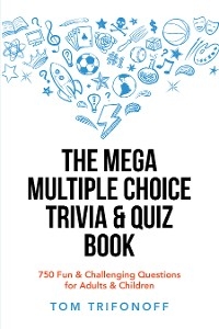 Mega Multiple Choice Trivia & Quiz Book -  Tom Trifonoff