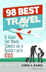 98 Best Travel Tips -  Chris A Baird