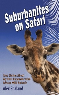 Suburbanites on Safari - Alex Shaland