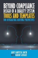 Beyond Compliance Design of a Quality System - Janet Bautista Smith, Robert Alvarez