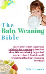 The Baby Weaning Bible - Mia Guzman