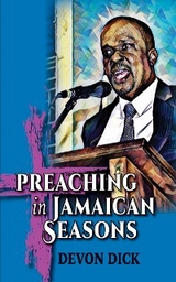 Preaching in Jamaican Seasons - Devon Dick