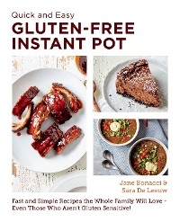 Quick and Easy Gluten Free Instant Pot Cookbook - Jane Bonacci, Sara de Leeuw