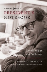 Leaves from a President's Notebook: Lessons on Life and Leadership - Thomas K. Hearn