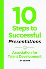 10 Steps to Successful Presentations, 2nd Edition -  ATD