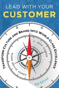 Lead With Your Customer, 2nd Edition -  Mark David Jones,  J. Jeff Kober