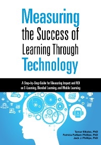 Measuring the Success of Learning Through Technology - Tamar Elkeles, Patricia Pulliam Phillips, Jack J. Phillips