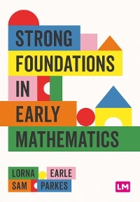 Strong Foundations in Early Mathematics - Lorna Earle; Sam Parkes