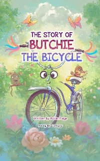 The Story of Butchie the Bicycle - Robin Paige