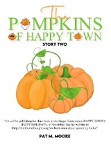 THE PUMPKINS OF HAPPY TOWN - PAT M. MOORE