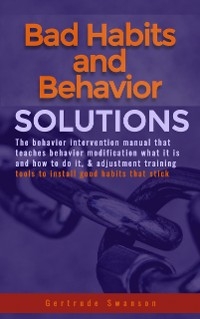 Bad Habits And Behavior Solutions - Gertrude Swanson