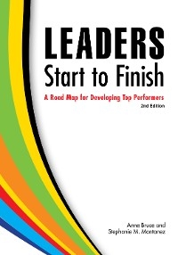 Leaders Start to Finish, 2nd Edition - Anne Bruce, Stephanie M. Montanez