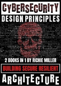 Cybersecurity Design Principles - Richie Miller