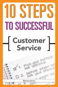 10 Steps to Successful Customer Service - Maxine Kamin