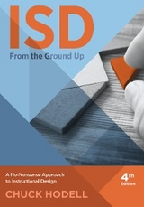 ISD From The Ground Up, 4th Edition -  Chuck Hodell