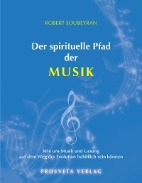 Der spirituelle Sinn der Musik - Robert Soubeyran