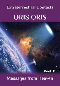 Book 11. «Messages from Heaven» - Oris Oris