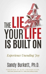 Lie Your Life Is Built On -  Sandy Burkett PhD