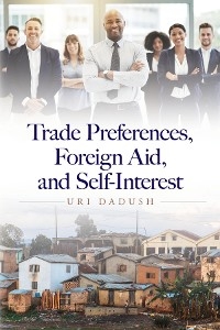 Trade Preferences, Foreign Aid, and Self-Interest - Uri Dadush