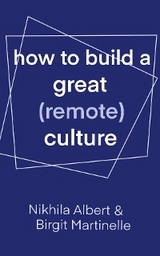 How to Build a Great (Remote) Culture - Nikhila Albert, Birgit Martinelle