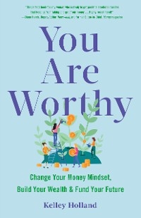 You Are Worthy -  Kelley Holland