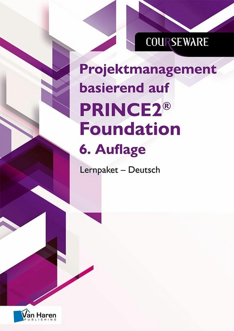 Projektmanagement basierend auf PRINCE2® Foundation 6. Auflage Lernpaket - Deutsch -  Douwe Brolsma,  Mark Kouwenhoven