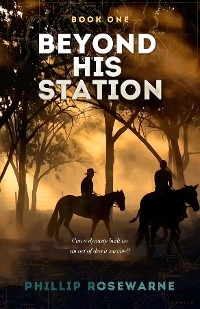 Beyond His Station - Phillip Rosewarne