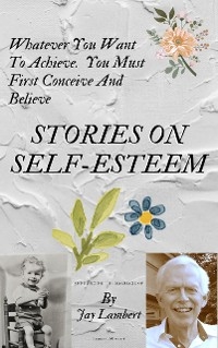 Stories On Self-Esteem - Jay Lambert