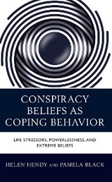 Conspiracy Beliefs as Coping Behavior -  Pamela Black,  Helen M. Hendy