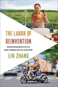 The Labor of Reinvention - Lin Zhang