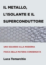 Il Metallo, l'Isolante e il Superconduttore - Luca Tomarchio