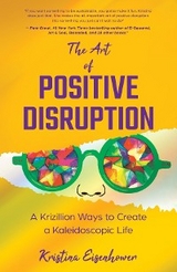 The Art of Positive Disruption - Kristina Eisenhower