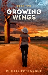 Growing Wings -  Phillip Rosewarne