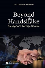 BEYOND THE HANDSHAKE: SINGAPORE'S FOREIGN SERVICE - 