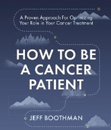 How To Be A Cancer Patient -  Jeff Boothman