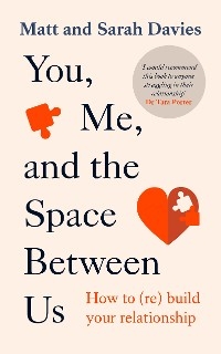 You, Me and the Space Between Us -  Matt and Sarah Davies