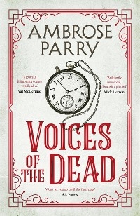 Voices of the Dead - Ambrose Parry