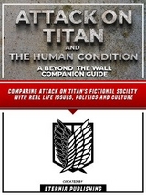 Attack On Titan And The Human Condition - A Beyond The Wall Companion Guide -  Eternia Publishing